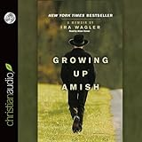 Growing Up Amish by Wagler, Ira